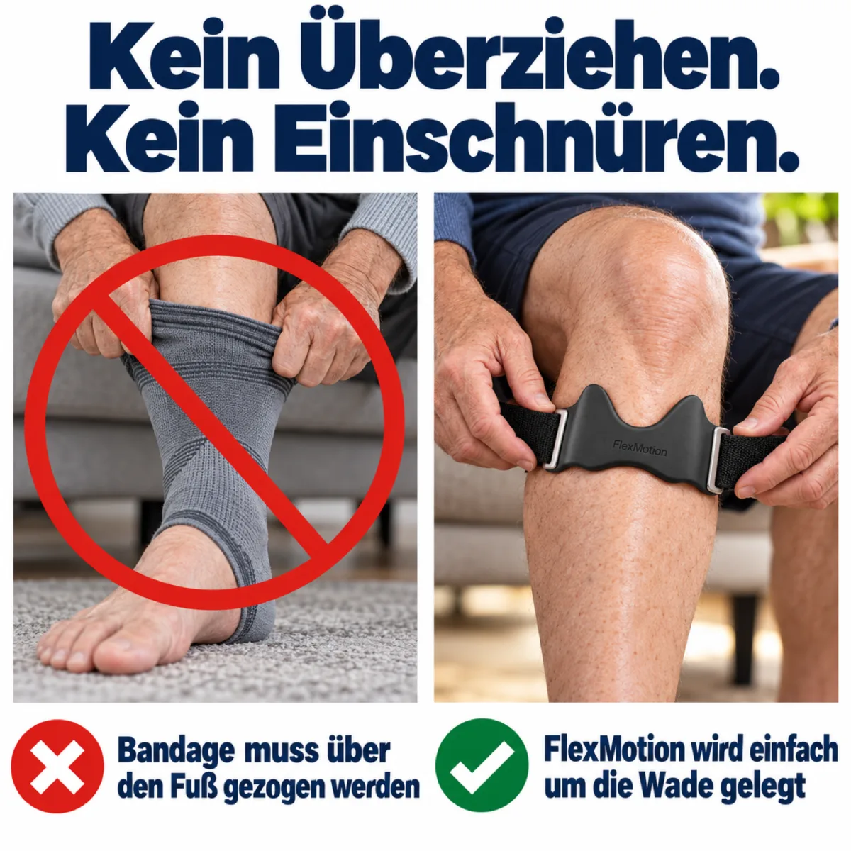 Kein Überziehen, kein Einschnüren: links eine Bandage, die mühsam über den Fuß gezogen wird, durchgestrichen. Rechts ältere Hände, die FlexMotion einfach um die Wade legen.